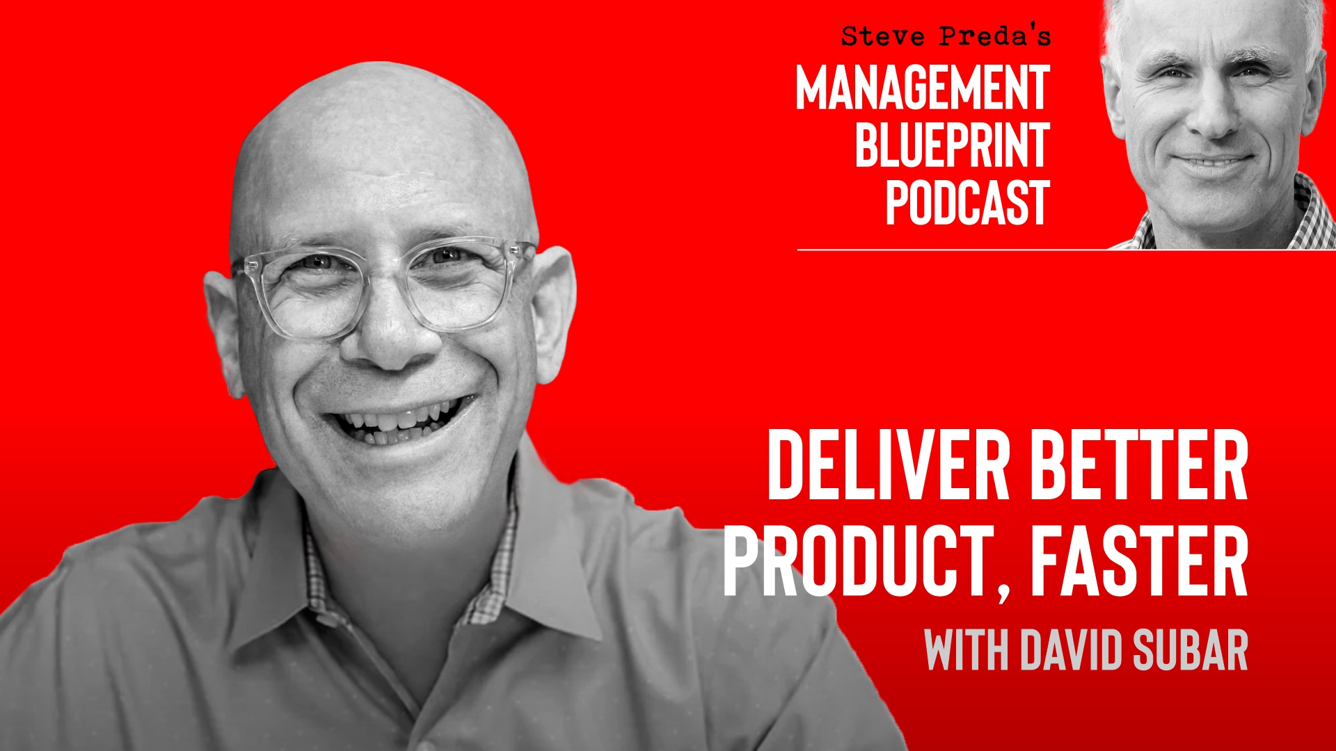 Deliver Better Product, Faster with David Subar
